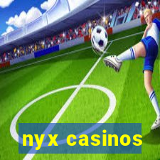 nyx casinos